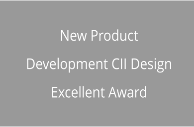New Product Development CII Design Excellent Award